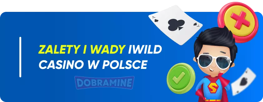 Główne wady i zalety iWild Casino 