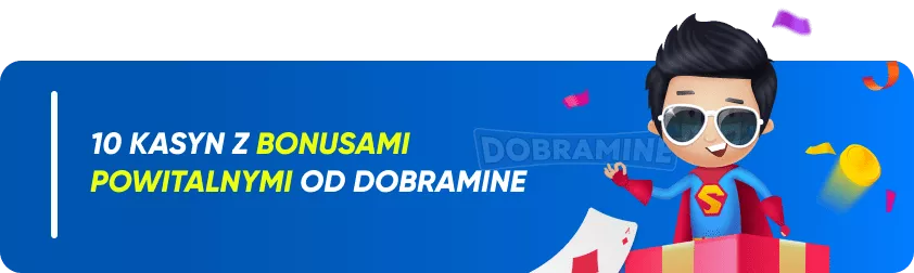 10 kasyn z bonusami powitalnymi od Dobramine