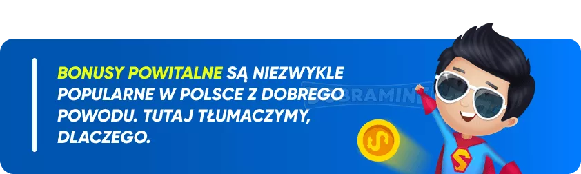 Bonusy powitalne są niezwykle popularne w Polsce z dobrego powodu. Tutaj tłumaczymy, dlaczego.
