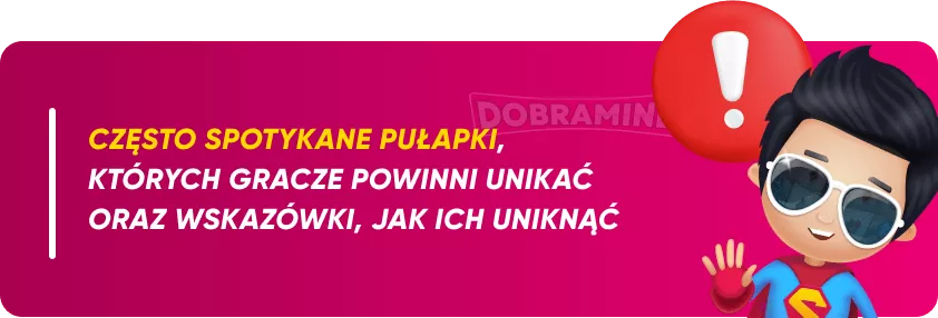 Często spotykane pułapki, których gracze powinni unikać oraz wskazówki, jak ich uniknąć