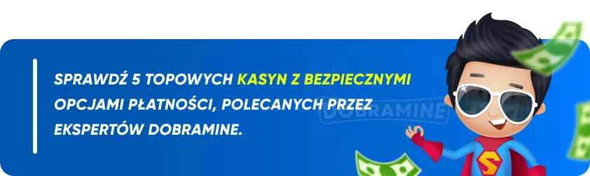 Sprawdź 5 topowych kasyn z bezpiecznymi opcjami płatności, polecanych przez ekspertów Dobramine.