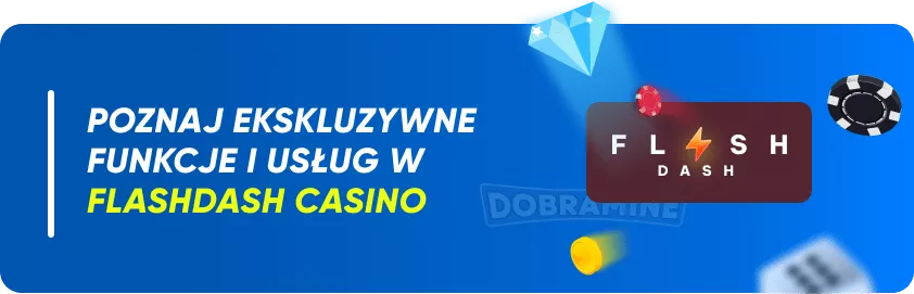 Cechy Flashdash Casino w PL