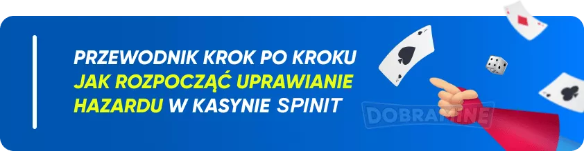 Instrukcje krok po kroku jak rozpocząć uprawianie hazardu w kasynie spinit