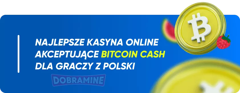 Top Bitcoin Cash Casino w Polsce 