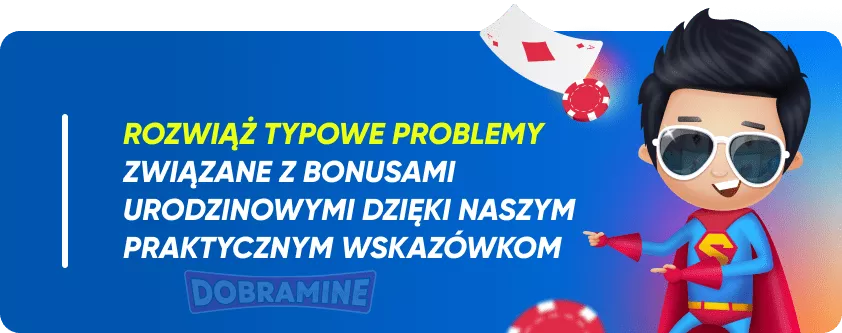 Najczęstsze Problemy z Bonusami Urodzinowymi: Wskazówki dla Polaków 